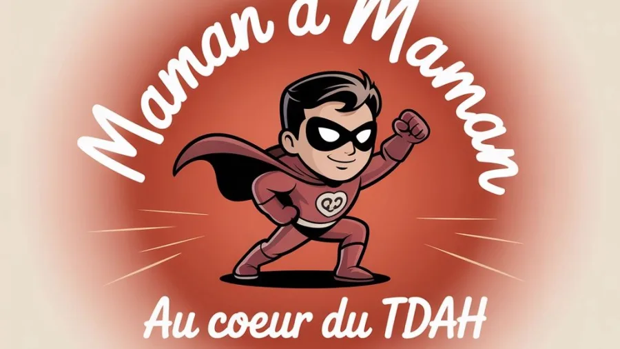 Maman à maman, au coeur du TDAH